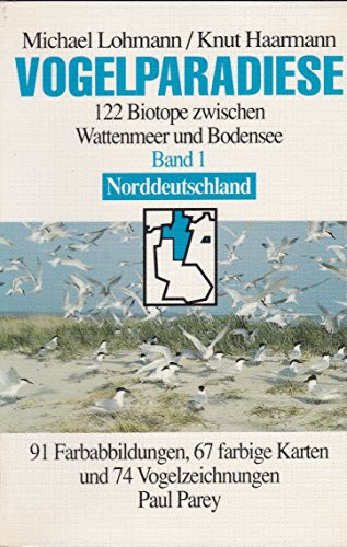 Vogelparadiese 122 Biotope zwischen Wattenmeer und Bodensee