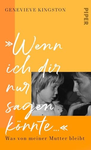 "Wenn ich dir nur sagen könnte ..." was von meiner Mutter bleibt