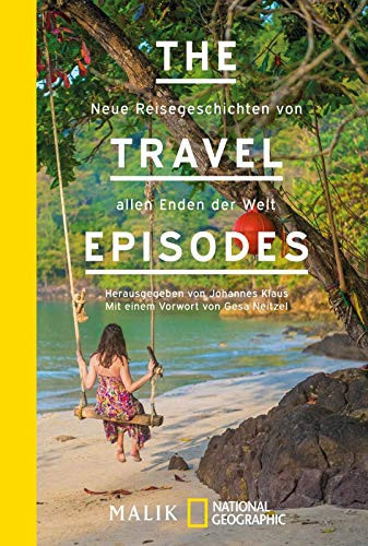 Neue Reisegeschichten von allen Enden der Welt