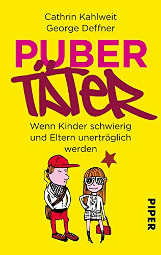 Pubertäter Wenn Kinder schwierig und Eltern unerträglich werden