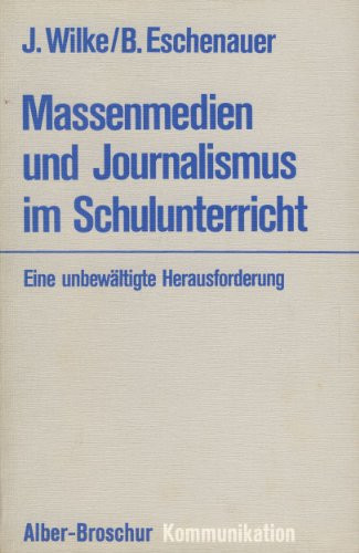 Massenmedien und Journalismus im Schulunterricht eine unbewältigte Herausforderung