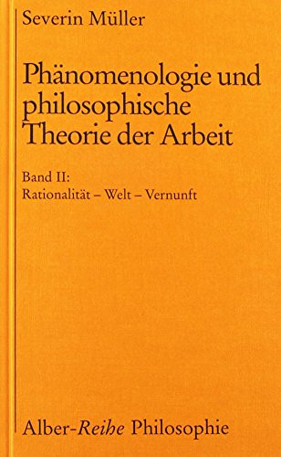 Phänomenologie und philosophische Theorie der Arbeit II