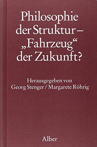 Philosophie der Struktur--"Fahrzeug" der Zukunft? für Heinrich Rombach