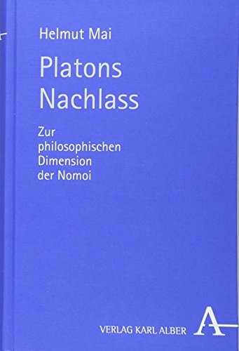 Platons Nachlass zur philosophischen Dimension der Nomoi