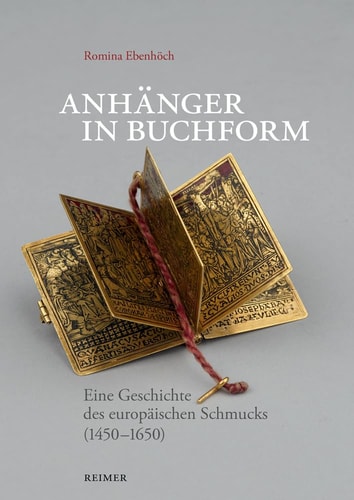 Anhänger in Buchform eine Geschichte des europäischen Schmucks (1450-1650)