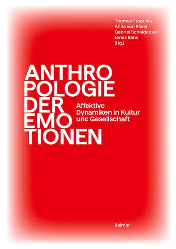 Anthropologie der Emotionen Affektive Dynamiken in Kultur und Gestellschaft