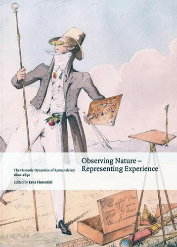 Observing Nature - Representing Experience The Osmotic Dynamics of Romanticism 1800-1850
