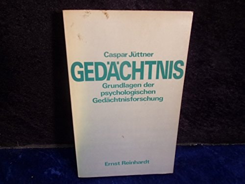 Gedächtnis Grundlagen der psychologischen Gedächtnisforschung