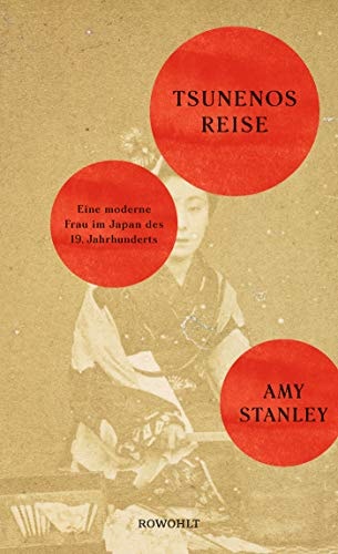Tsunenos Reise eine moderne Frau im Japan des 19. Jahrhunderts