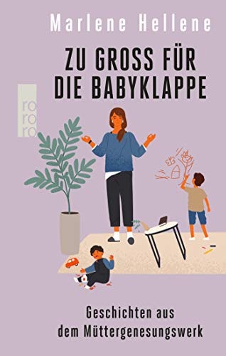 Zu groß für die Babyklappe Geschichten aus dem Müttergenesungswerk