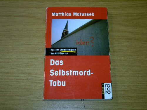 Das Selbstmord-Tabu: Von der Seelenlosigkeit des SED-Staates (Rororo aktuell) (German Edition)