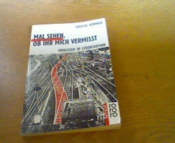 Mal sehen, ob ihr mich vermisst Menschen in Lebensgefahr