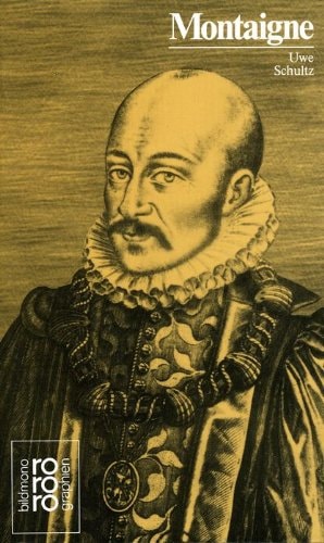 Michel de Montaigne. Mit Selbstzeugnissen und Bilddokumenten.