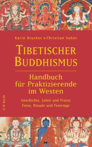 Tibetischer Buddhismus Handbuch für Praktizierende im Westen ; Geschichte, Lehre und Praxis - Feste, Rituale und Feiertage