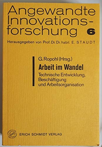 Arbeit im Wandel technische Entwicklung, Beschäftigung und Arbeitsorganisation