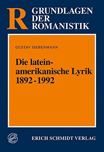 Die lateinamerikanische Lyrik, 1892-1992 (Grundlagen der Romanistik) (German Edition)