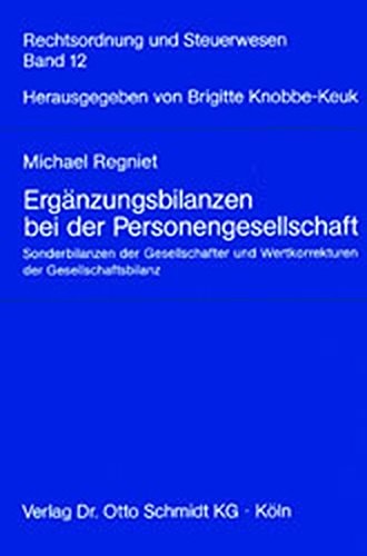 Ergänzungsbilanzen bei der Personengesellschaft Sonderbilanzen der Gesellschafter und Wertkorrekturen der Gesellschaftsbilanz