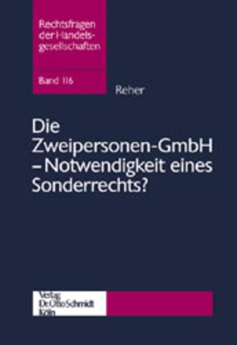 Die Zweipersonen-GmbH - Notwendigkeit eines Sonderrechts?