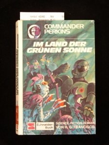 Commander Perkins Im Land der grünen Sonne : Science-Fiction-Roman