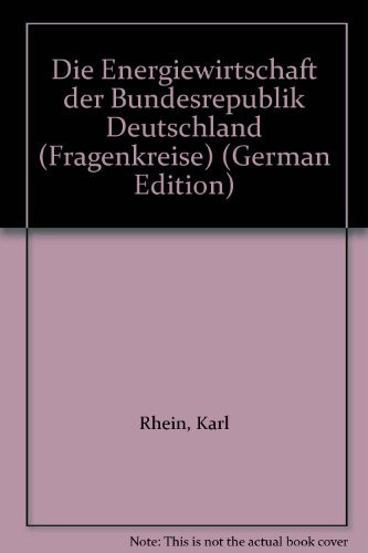 Die Energiewirtschaft der Bundesrepublik Deutschland (Fragenkreise) (German Edition)