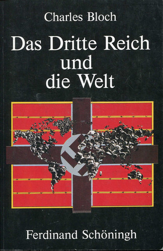 Das Dritte Reich Und Die Welt: Die Deutsche Außenpolitik 1933 - 1945 (German Edition)