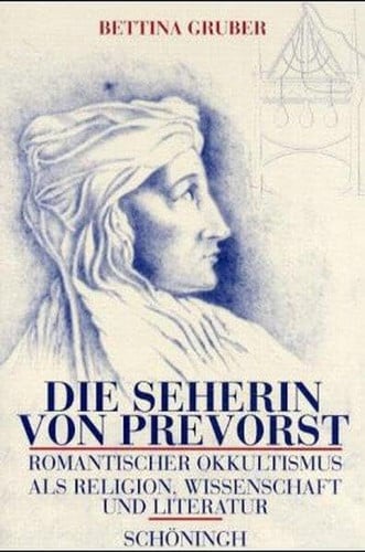 Die Seherin Von Prevorst: Romantischer Okkultismus ALS Religion, Wissenschaft Und Literatur (German Edition)