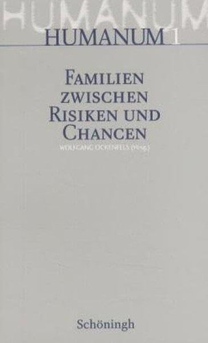 Familien Zwischen Risiken Und Chancen: Tagung Der Internationalen Stiftung Humanum (German Edition)