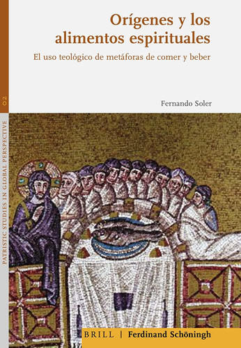 Orígenes y los alimentos espirituales el uso teológico de metáforas de comer y beber