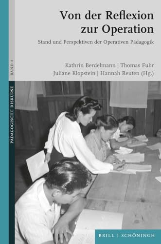 Von der Reflexion zur Operation Stand und Perspektiven der Operativen Pädagogik