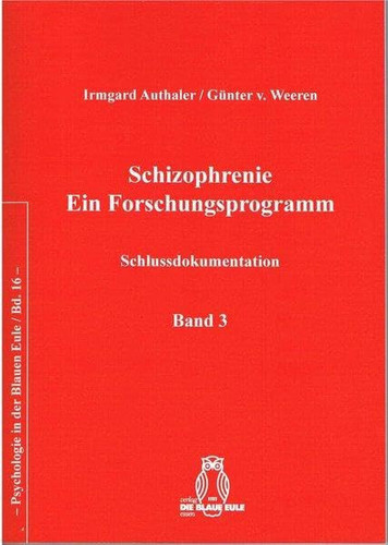 Schizophrenie - ein Forschungsprogramm Schlussdokumentation. Band 3