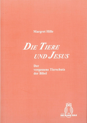 Die Tiere Und Jesus: Der Vergessene Tierschutz Der Bibel (German Edition)
