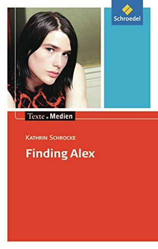 Kathrin Schrocke, Finding Alex Hauptbd.