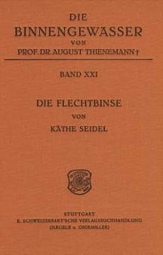 Die Flechtbinse, Scirpus Lacustris L. Oekologie, Morphologie und Entwicklung, Ihre Stellung Bei Den Voelkern und Ihre Wirtschaftliche Bedeutung
