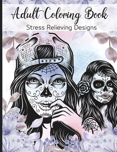 Adult Coloring Book Stress Relieving Designs A Coloring Book For Adult Relaxation With Beautiful Modern Tattoo Designs Such As Sugar Skulls, Guns, Roses, Angels, Girl Patterns and More!