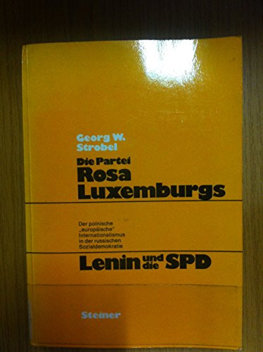 Die Partei Rosa Luxemburgs, Lenin und die SPD der poln. "europ." Internationalismus in d. russ. Sozialdemokratie