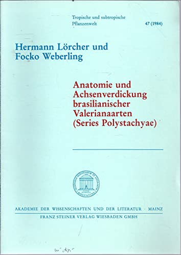Anatomie und Achsenverdickung brasilianischer Valerianaarten (Series Polystachyae)
