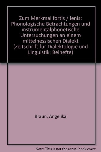 Zum Merkmal "Fortis/Lenis": Phonologische Betrachtungen und instrumentalphonetische Untersuchungen an einem mittelhessischen Dialekt (Zeitschrift für Dialektologie und Linguistik) (German Edition)
