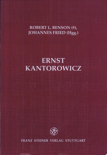Ernst Kantorowicz Erträge Der Doppeltagung Institute for Advanced Study, Princeton, Johann Wolfgang Goethe-Universität, Frankfurt