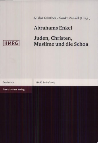 Abrahams Enkel Juden, Christen, Muslime und die Schoa