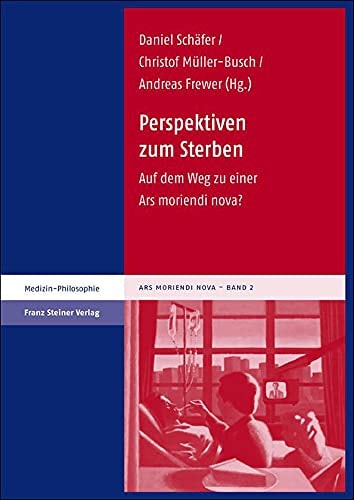 Perspektiven zum Sterben auf dem Weg zu einer ars moriendi nova?