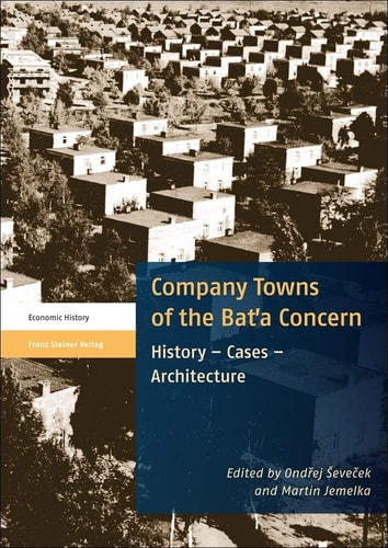 Company Towns of the Bat'a Concern History - Cases - Architecture