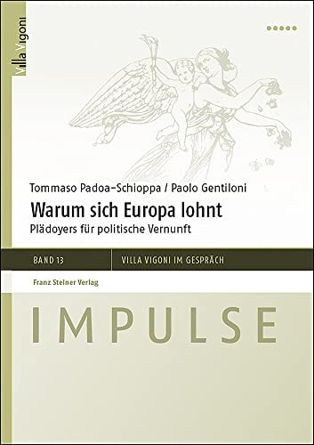 Warum sich Europa lohnt Plädoyers für politische Vernunft