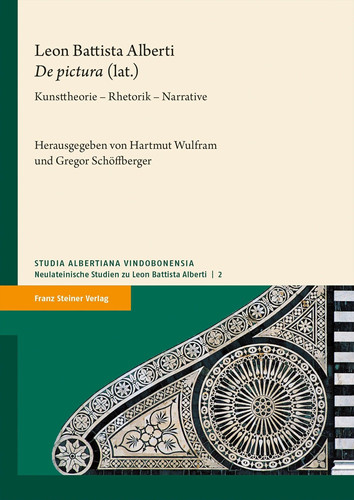 Leon Battista Alberti, De pictura (lat.) Kunsttheorie, Rhetorik, Narrative