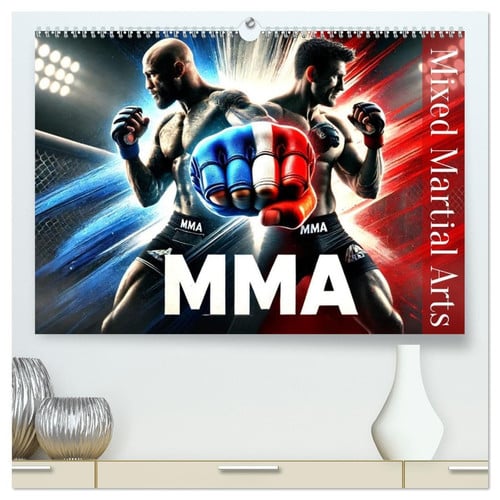 MMA - Mixed Martial Arts France (Calendrier mural 2026 DIN A2 vertical) calendrier de bureau: Les meilleurs moments du MMA - Force et technique en action