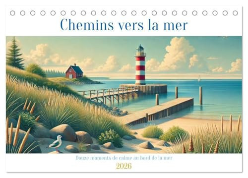 Chemins vers la mer (Calendrier de bureau 2026 DIN A5 vertical), CALVENDO calendrier mensuel: Découvrez la beauté tranquille des plages, des pontons et de la mer à chaque saison.