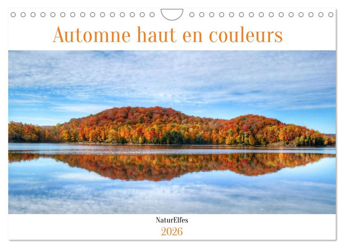Automne haut en couleurs (Calendrier mural 2026 DIN A4 vertical), CALVENDO calendrier mensuel: L'automne, une saison où la nature joue les artistes!