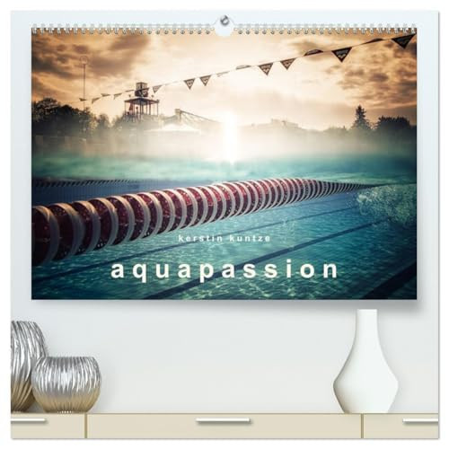 AQUAPASSION (Calendrier mural 2026 DIN A2 vertical) calendrier de bureau: Une année remplie d'eau et de plaisir
