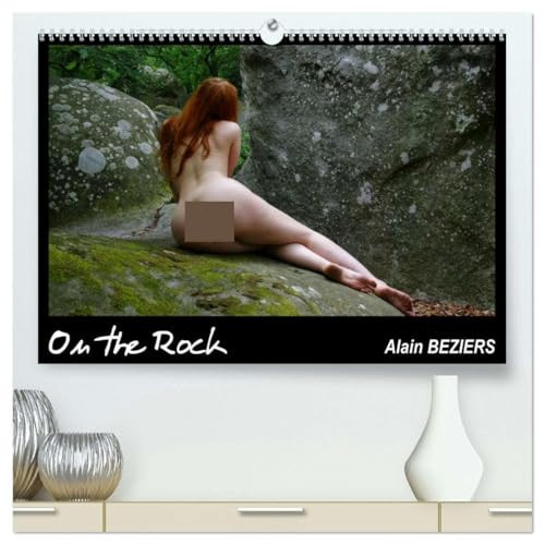 On the Rock (Calendrier mural 2026 DIN A2 vertical) calendrier de bureau: Photos érotiques de la beauté de la femme !