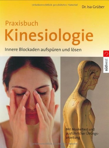 Praxisbuch Kinesiologie innere Blockaden aufspüren und lösen