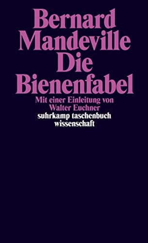 Die Bienenfabel oder private Laster, öffentliche Vorteile